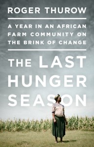 "The Last Hunger Season: A Year in an African Farm Community on the Brink of Change"