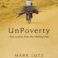 “Unpoverty” by Mark Lutz is a collection of stories about those living in poverty around the world, the rich lessons that can be learned from their lives, and how we can end poverty in our lifetimes.